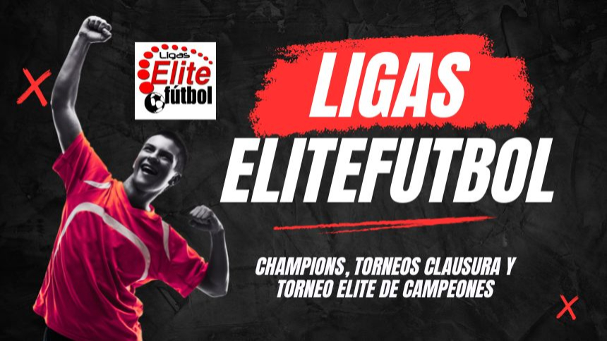 Champions, Torneos Clausura y Torneo de Campeones: Ligas ÉliteFútbol premia el mérito deportivo